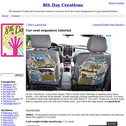 Car seat organizer tutorial « 8th Day Creations