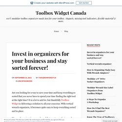 Invest in organizers for your business and stay sorted forever! – Toolbox Widget Canada