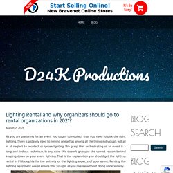 Lighting Rental and why organizers should go to rental organizations in 2021?