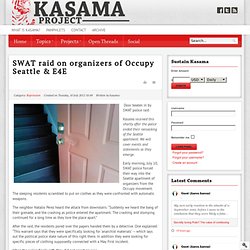 SWAT raid on organizers of Occupy Seattle & E4E