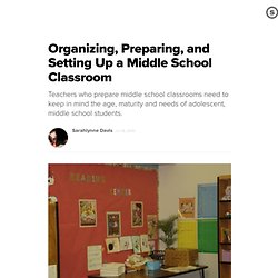 Organizing, Preparing, and Setting Up a Middle School Classroom