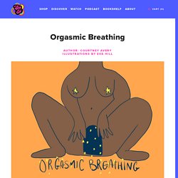 Orgasmic Breathing — The Sex Ed