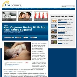 Yes! Orgasms During Birth Are Real, Study Suggests