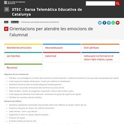 Orientacions per atendre les emocions de l'alumnat. XTEC - Xarxa Telemàtica Educativa de Catalunya