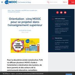 FUN - Orientation : cinq MOOC pour se projeter dans l’enseignement supérieur