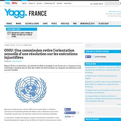 ONU: Une commission retire l’orientation sexuelle d’une résolution sur les exécutions injustifiées