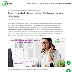 User-Oriented Chime Refund Customer Service Solutions - Technical Help Online