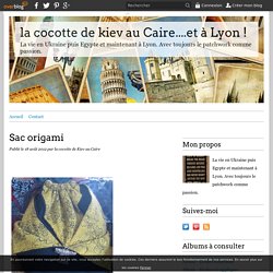 Sac origami - la cocotte de kiev au Caire....et à Lyon !