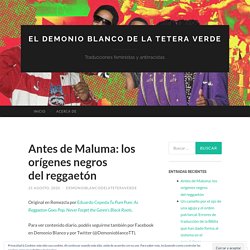 Antes de Maluma: los orígenes negros del reggaetón