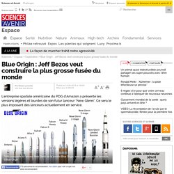 Blue Origin : Jeff Bezos veut construire la plus grosse fusée du monde