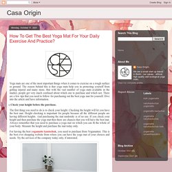 Casa Origin: How To Get The Best Yoga Mat For Your Daily Exercise And Practice?