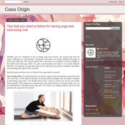 Casa Origin: Tips that you need to follow for having yoga and exercising mat