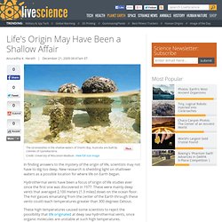 Life's Origin May Have Been a Shallow Affair