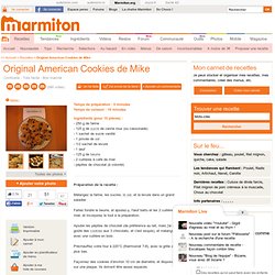 Original American Cookies de Mike - Recette de cuisine Marmiton : une recette