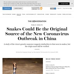 THE CONVERSATION 22/01/20 Snakes Could Be the Original Source of the New Coronavirus Outbreak in China