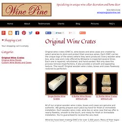 Original wine crates and wooden wine boxes. We offer the largest selection anywhere!