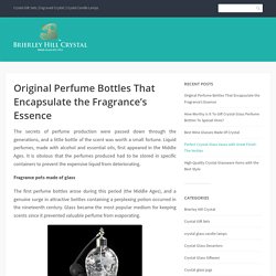 Original Perfume Bottles That Encapsulate the Fragrance’s Essence