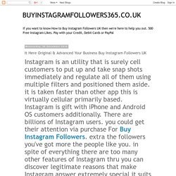 BUYINSTAGRAMFOLLOWERS365.CO.UK: It Here Original & Advanced Your Business Buy Instagram Followers UK