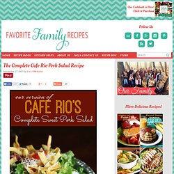 Favorite Family Recipes: Erica's Complete Cafe Rio Sweet Pork Salad (Copycat Recipe)