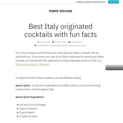 Best Italy originated cocktails with fun facts – PONTE VECCHIO