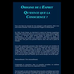 ORIGINE DE L'ESPRIT. QU'EST-CE QUE LA CONSCIENCE. ETRE. C'EST QUOI