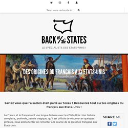 Des origines du français aux Etats-Unis – Back to the States