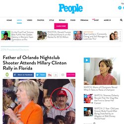 Orlando Shooter's Father Attends Hillary Clinton Rally