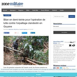 Bilan en demi-teinte pour l'opération de lutte contre l'orpaillage clandestin en Guyane