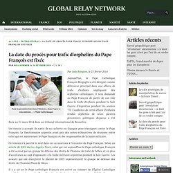 La date du procès pour trafic d’orphelins du Pape François est fixée