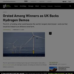 Orsted Among Winners as UK Backs Hydrogen Demos