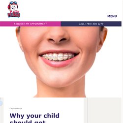 Why your child should get orthodontic treatment, Everything You Need To Know!