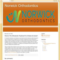 What Is The Orthodontic Treatment For Children & Adults?