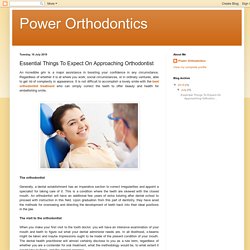 Essential Things To Expect On Approaching Orthodontist