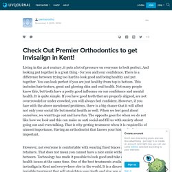 Check Out Premier Orthodontics to get Invisalign in Kent!: premierortho — LiveJournal