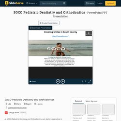 SOCO Pediatric Dentistry and Orthodontics PowerPoint Presentation - ID:10317382