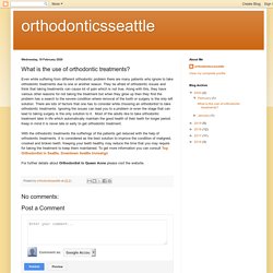 orthodonticsseattle: What is the use of orthodontic treatments?
