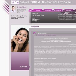 Articles sur l'orthodontie - Cabinet d'orthodontie du Docteur ROLLET Daniel à PONTARLIER, orthodontiste spécialiste à PONTARLIER 25300