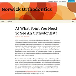 At What Point You Need To See An Orthodontist?