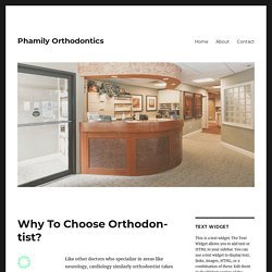 Why To Choose Orthodontist?