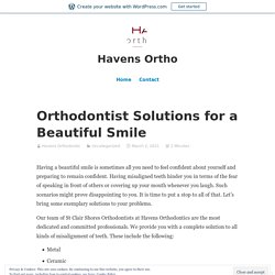 Orthodontist Solutions for a Beautiful Smile