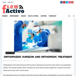 Orthopaedic Surgeon and Orthopedic Treatment