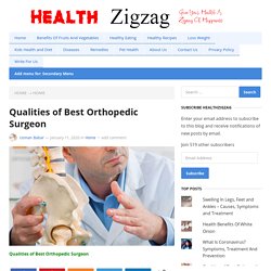 Qualities of Best Orthopedic Surgeon - HealthZigZag