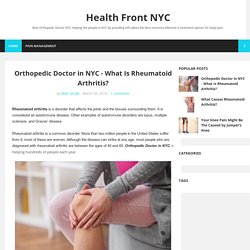 Orthopedic Doctor in NYC - What Is Rheumatoid Arthritis?