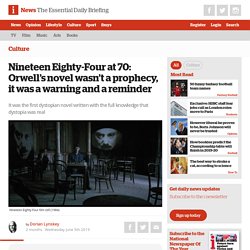 1984 at 70: Orwell's novel wasn't a prophecy, it was a warning