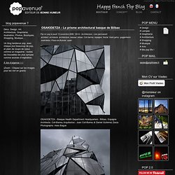 OSAKIDETZA - Le prisme architectural basque de Bilbao - popavenue - Happy French Pop Blog