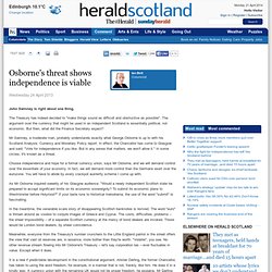 Osborne's threat shows independence is viable