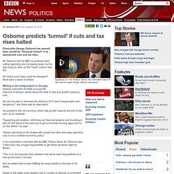 Osborne predicts 'turmoil' if cuts and tax rises halted