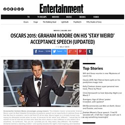 Oscars 2015: Graham Moore on his 'stay weird' acceptance speech (Updated)