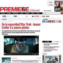 En la oscuridad Star Trek - teaser trailer 2 y nuevo póster
