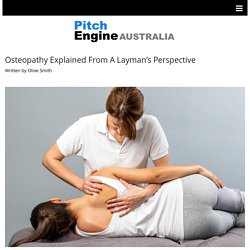 Osteopathy Explained From A Layman’s Perspective